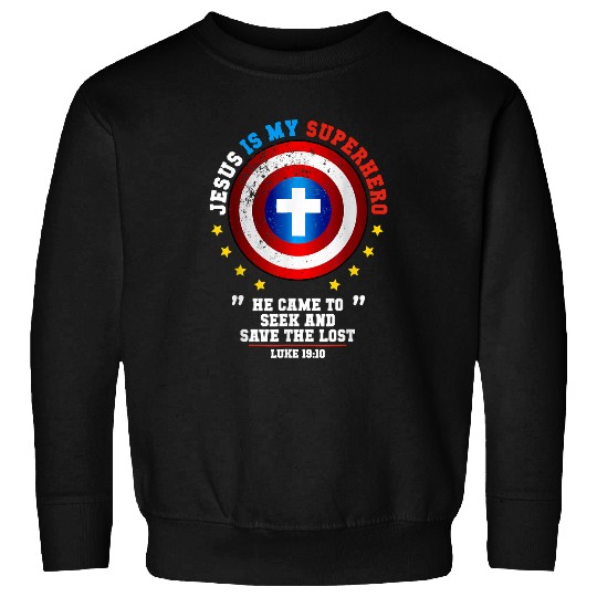 Christian Jesus Is My Superhero Luke 1910 He Came To Save The Lost Christ Sweatshirts