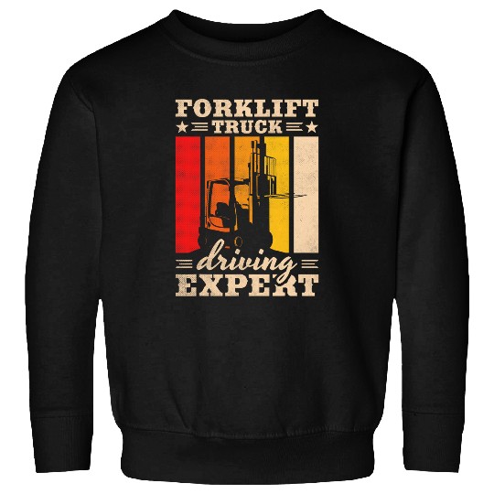 Forklift Truck Driving Expert Forklift Operator Sweatshirts