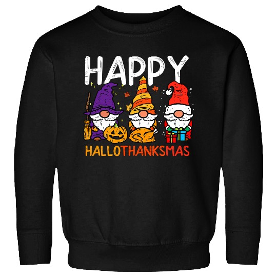 Happy Hallothanksmas Gnomes Halloween Thanksgiving Christmas 336 Sweatshirts