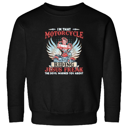 Christian Im That Motorcycle Riding Jesus Freak Christ Sweatshirts