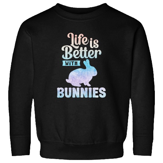 Rabbits Bunny Lover Cute Life Is Better With Bunnies Mom Easter Sweatshirts