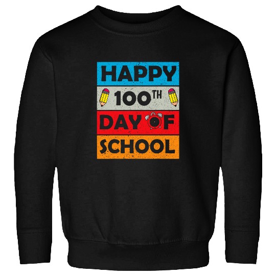 Happy 100th Day of School 100 Days of School Teacher Student 1 Sweatshirts
