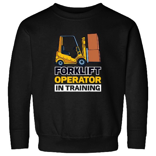 Forklift Operator In Training Sweatshirts