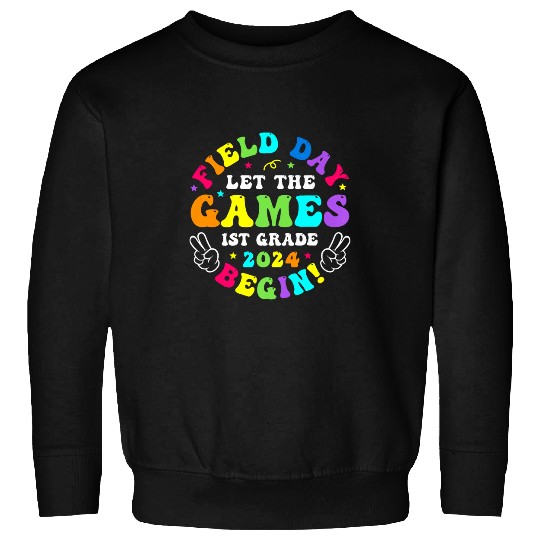 1st grade field day 2024 let game begin kid teacher girl Sweatshirts