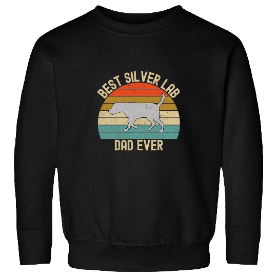 Labrador Lab Dog vintages Retro bests Silver Lab Dad Ever Labrador Retriever Sweatshirts
