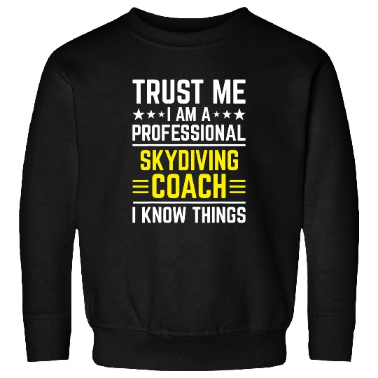 Skydiving Gift Professional Skydiving Coachs Funny Skydiving Coachs Humor Sweatshirts