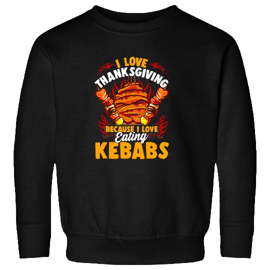 Thanksgiving Turkey Kebab Turkish Persian Food Mediterranean Sweatshirts