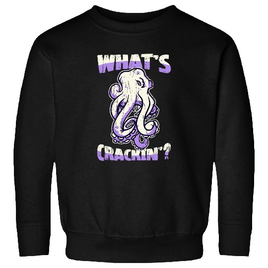 Octopuss Lover Whats crackin octopus Sweatshirts