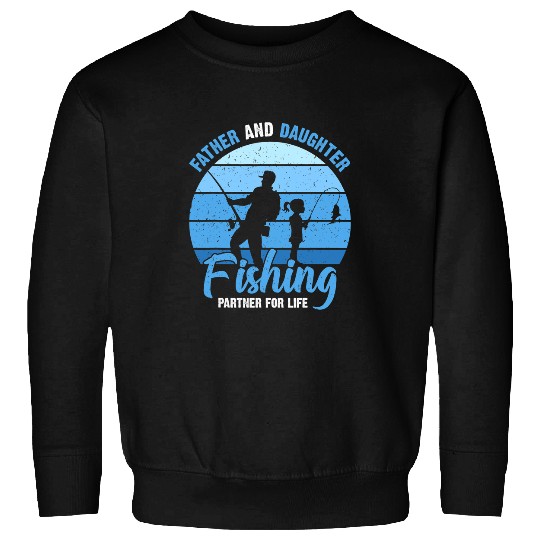 Fishing Mens Father Daughter Fishing Partner For Life New Father Fisher Sweatshirts