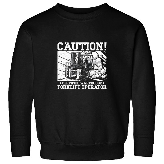 Caution Certified Warehouse Forklift Operator Sweatshirts