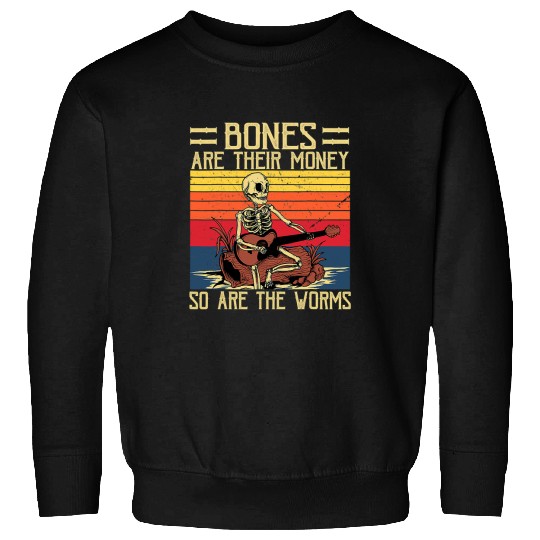 Skeletons Skulls Bones Are Their Money Skeletons Playing Guitar Retro vintages 8 Skull Sweatshirts