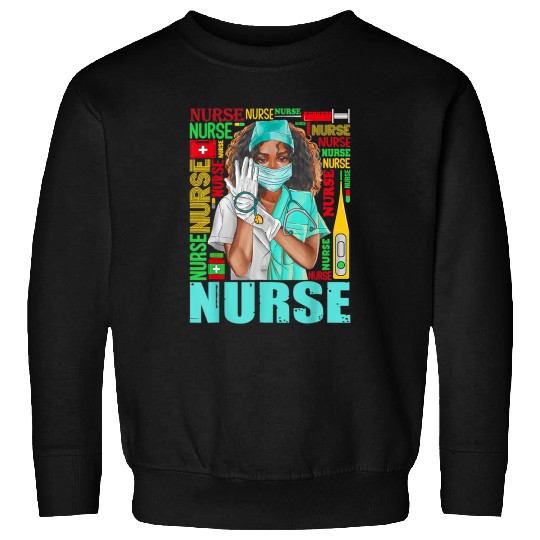 Nursing Womens Dy Black nurses Week Costume Black History Month Sweatshirts