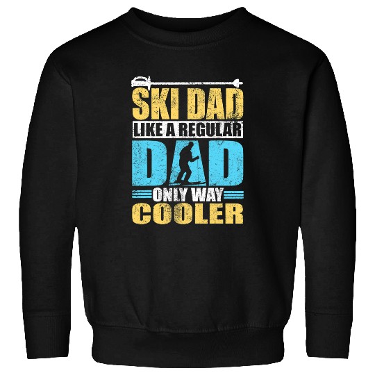 Skiing Ski Dad Like A Refular Dad Only Way Cooler Skier Skiing Sweatshirts