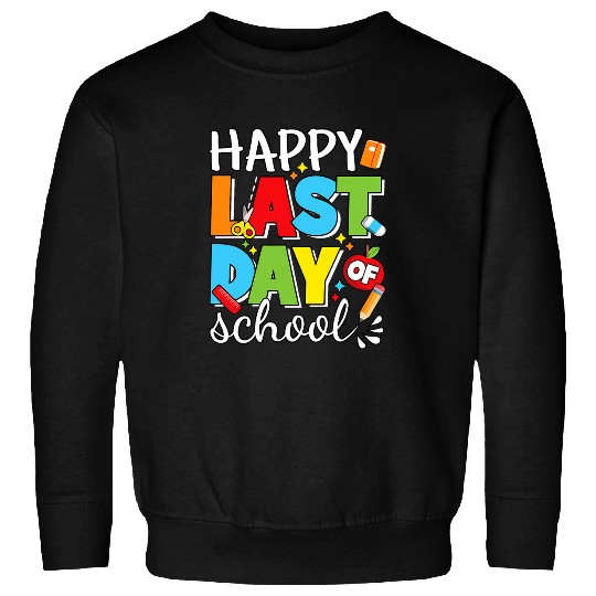 Happy Last Day Of School Teacher Student Graduation 9 8 Sweatshirts
