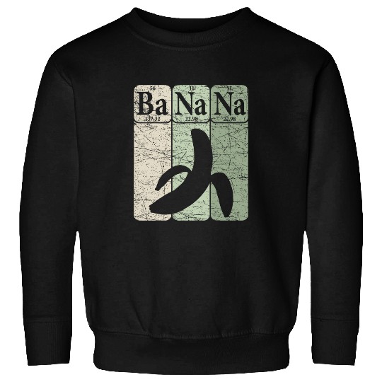 Banana Periodic Table Elements Banana Lover Fruit Nerd 2 Sweatshirts