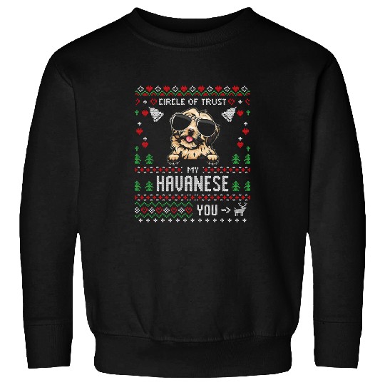 Dog Havanese Circle Of Trust My Havanese Funny Ugly Christmas Sweatshirts