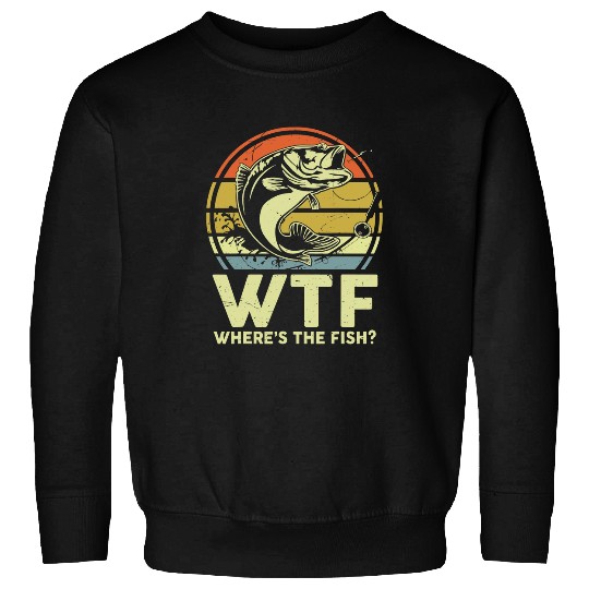 Fishing Mens Fishing WTF Wheres The Fish Fisherman Funny Bass Dad Fisher Sweatshirts