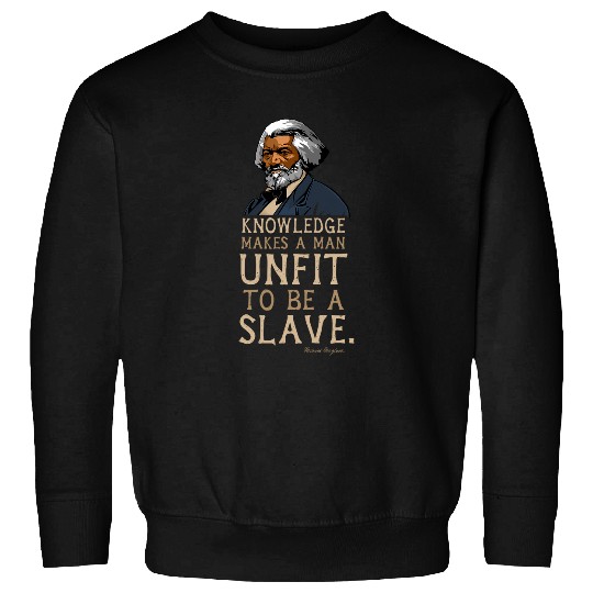 Frederick Douglass Quote for Black History Month 1 Sweatshirts