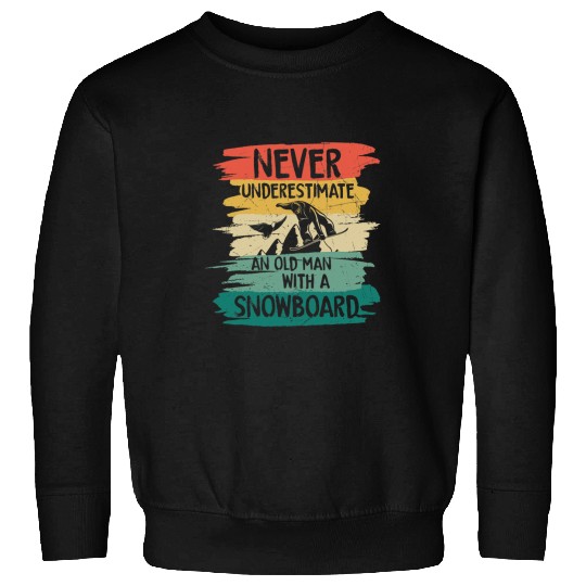 Skiing Ski Snowboarding Never Underestimate an Old Man with a Snowboard 2 Sweatshirts