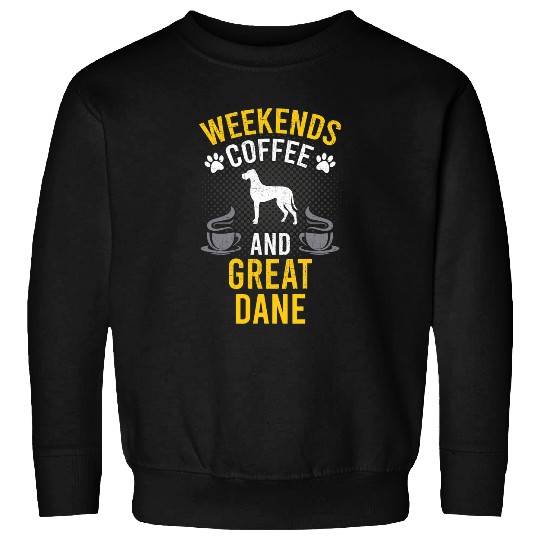 Dog Great Dane Weekends Coffee And Great Dane Dog Lover Sweatshirts