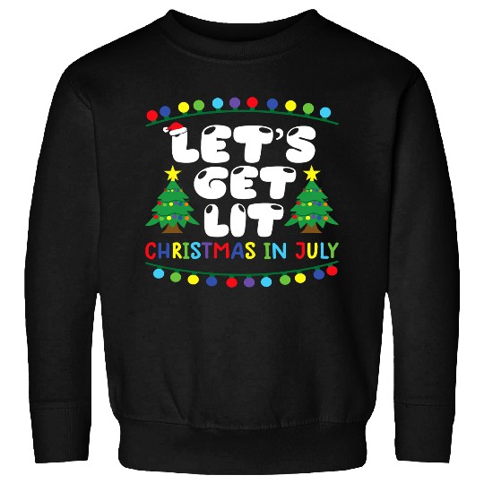 Lets Get Lit Christmas in july summer christmas Tree Lights 27 Sweatshirts