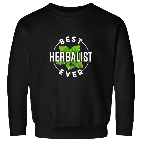 bests Herbalist Ever Herb Herbalism Herbs Gardening Sweatshirts