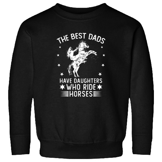 Horse Girl Daughter Fathers Day Horsing Horse Racing Sweatshirts