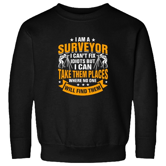 Im a Surveyor Land Examiner Cartographer Surveying Sweatshirts