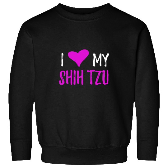 I Love My Shih Tzu Funny Shih Tzu Dog Lover Gift Sweatshirts