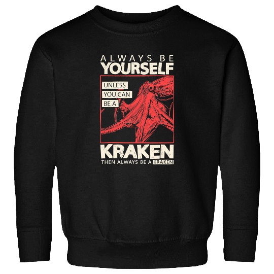 Octopuss Lover Be Always yourself unless you can be a Kraken red octopus Sweatshirts