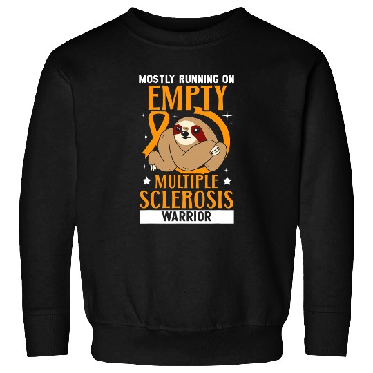 Mostly Running On Empty Multiple Sclerosis Warrior Sweatshirts