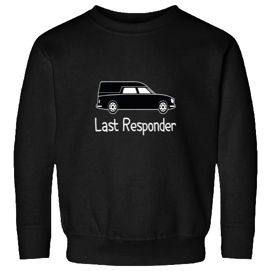 Last Responder Mortuary Science Student Mortician Sweatshirts