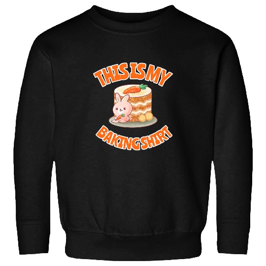 Rabbits This Is My Baking Cute Rabbit Baking Carrot Cake Sweatshirts
