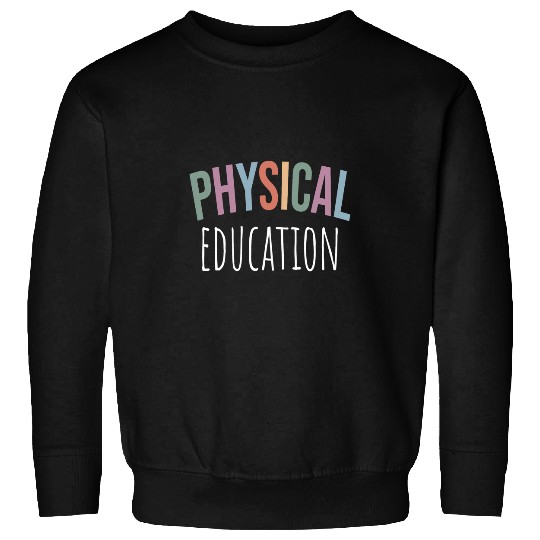 Physical Education PE Teacher Phys Ed Student Grad 13 Sweatshirts