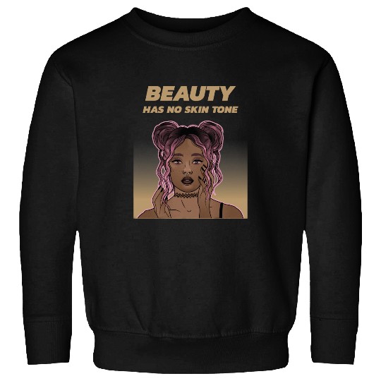 Beauty Has No Skin Tone Womens Black History 2 Sweatshirts