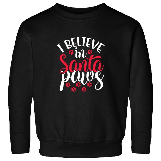 I Believe in Santa Claus Paws Cat Dog Paw Prints Festive Sweatshirts