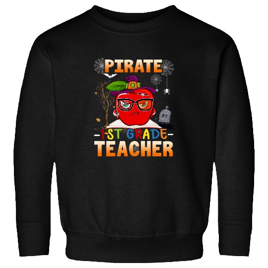 Teacher Job Pirate 1st Grade Teacher For Halloween Funny Pirate Day Sweatshirts