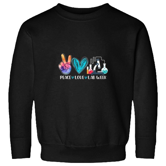 Peace Love Lab Week medicals Laboratory Technologist Sweatshirts