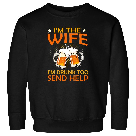 Im The Wife Im Drunk Too Matching Couples Funny Drinking6 Sweatshirts