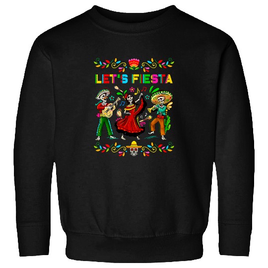 Skeletons Skulls Lets Fiesta Cinco De Mayo Mexican Sombrero Skeletons Guitar Skull Sweatshirts