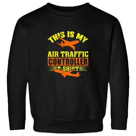 This is my air traffic controller Sweatshirts