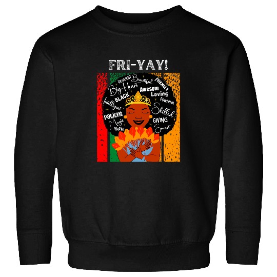 Black FriYay Queen Black History Month Melanin Sweatshirts