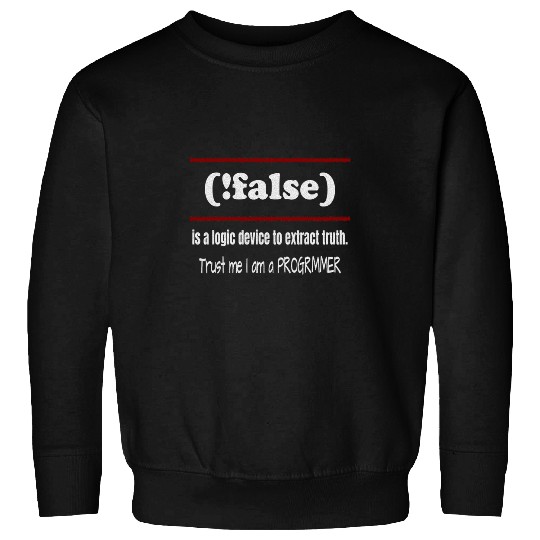 Funny Programmer Sarcastic Pun False Logic Device Sweatshirts
