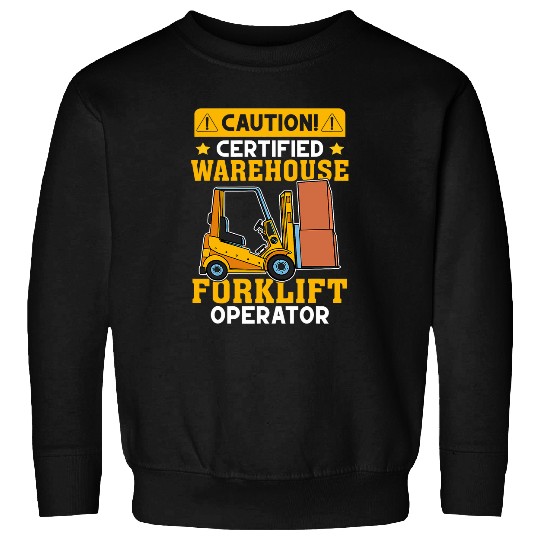 Forklift Operator Certified Warehouse Forklift Operator Sweatshirts