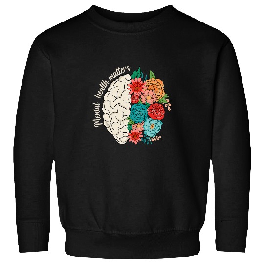 Mental Health Matters Awareness Psychologist Woman Man Sweatshirts