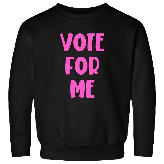 Vote For Me Election Day Student Council Apparel 9 Sweatshirts