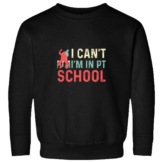 Physical therapist School Physical therapist Student Sweatshirts