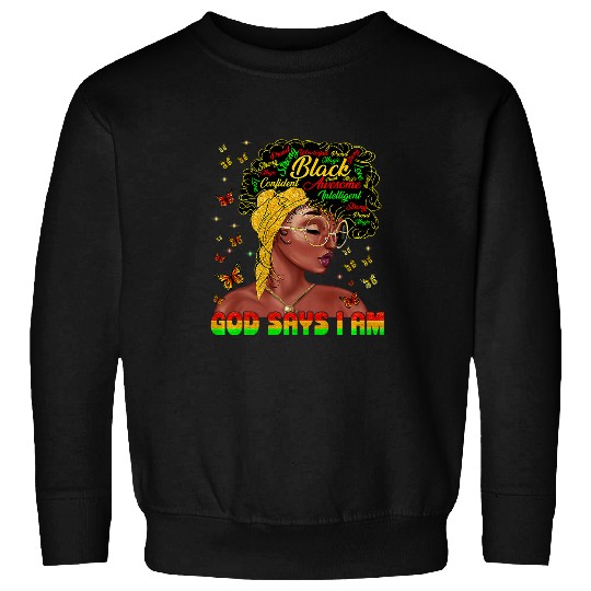 Black Girl God Says I Am Black Melanin Pride History Month 2 Sweatshirts