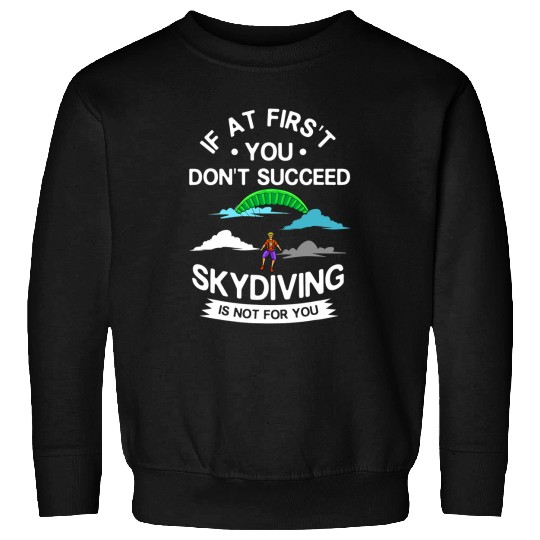Skydiving Gift Parachuting Skydiving Parachute Jump 1 Sweatshirts
