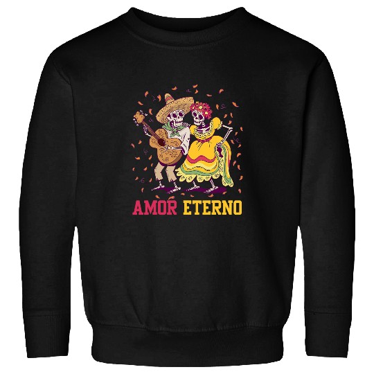Skeletons Skulls Amor Eterno Sugar Skull Calavera Dia De Los Muertos Party Skull Sweatshirts